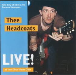 Thee Headcoats : Live! At The Dirty Water Club